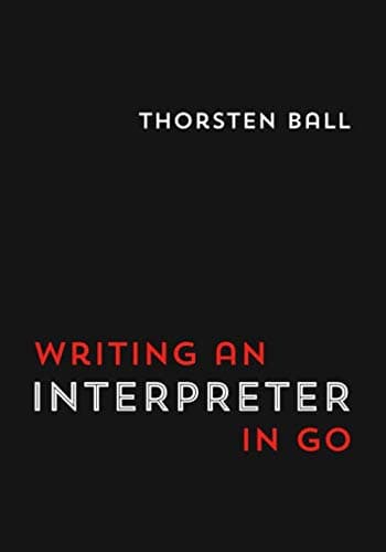 Writing An Interpreter In Go Paperback – Big Book