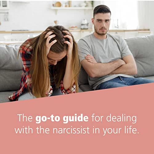 Disarming the Narcissist, Third Edition: Surviving and Thriving with the Self-Absorbed