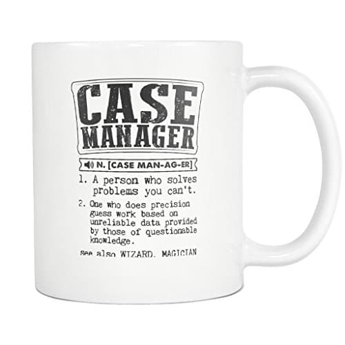 Case Manager Coffee Mug Funny Gift Tea Cup White 11oz