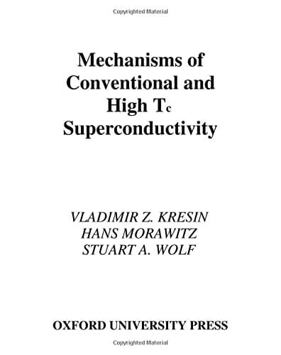 Mechanisms of Conventional and High Tc Superconductivity (International Series of Monographs on Physics)