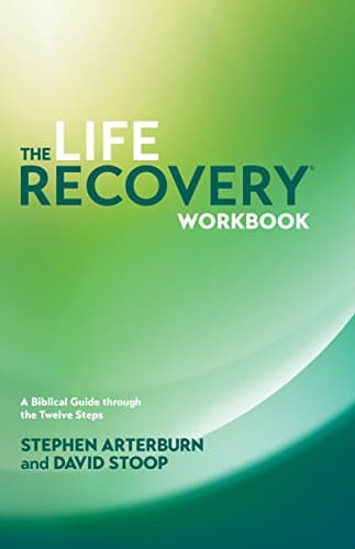 Life Recovery Workbook, The: A Biblical Guide Through the 12 Steps (No Series Linked)