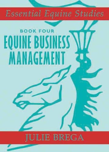 Equine Business Management: Book Four (Essential Equine Studies)