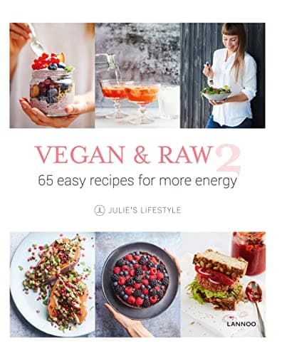 Vegan & Raw 2: 65 Easy Recipes for More Energy Hardcover β July 13, 2017