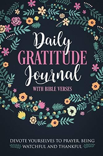 Daily Gratitude Journal with Bible Verses: 1 Year | 52 Weeks of Gratefullness, Daily Practices and Reflections - Exercise Your Happiness Daily