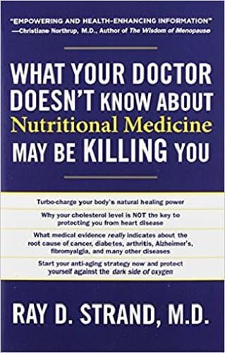 What Your Doctor Doesn't Know about Nutritional Medicine May Be Killing You [Paperback]