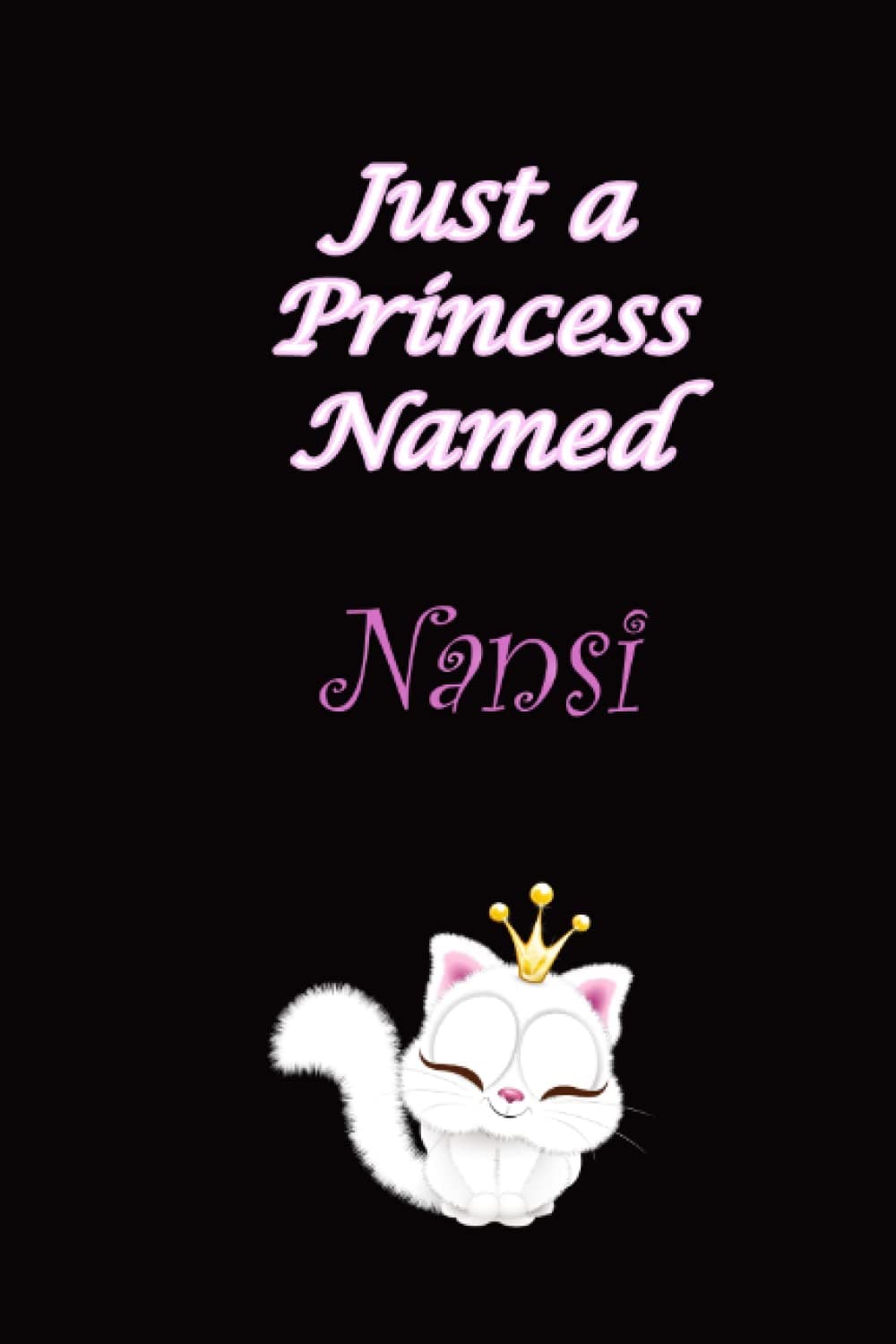 Nansi : just a princess named Nansi , Name Notebook Gifts. Personalized Custom Name Gift Idea for Nansi , with cute kitty illustration and colored princess inside: Lined Blank Notebook for Nansi
