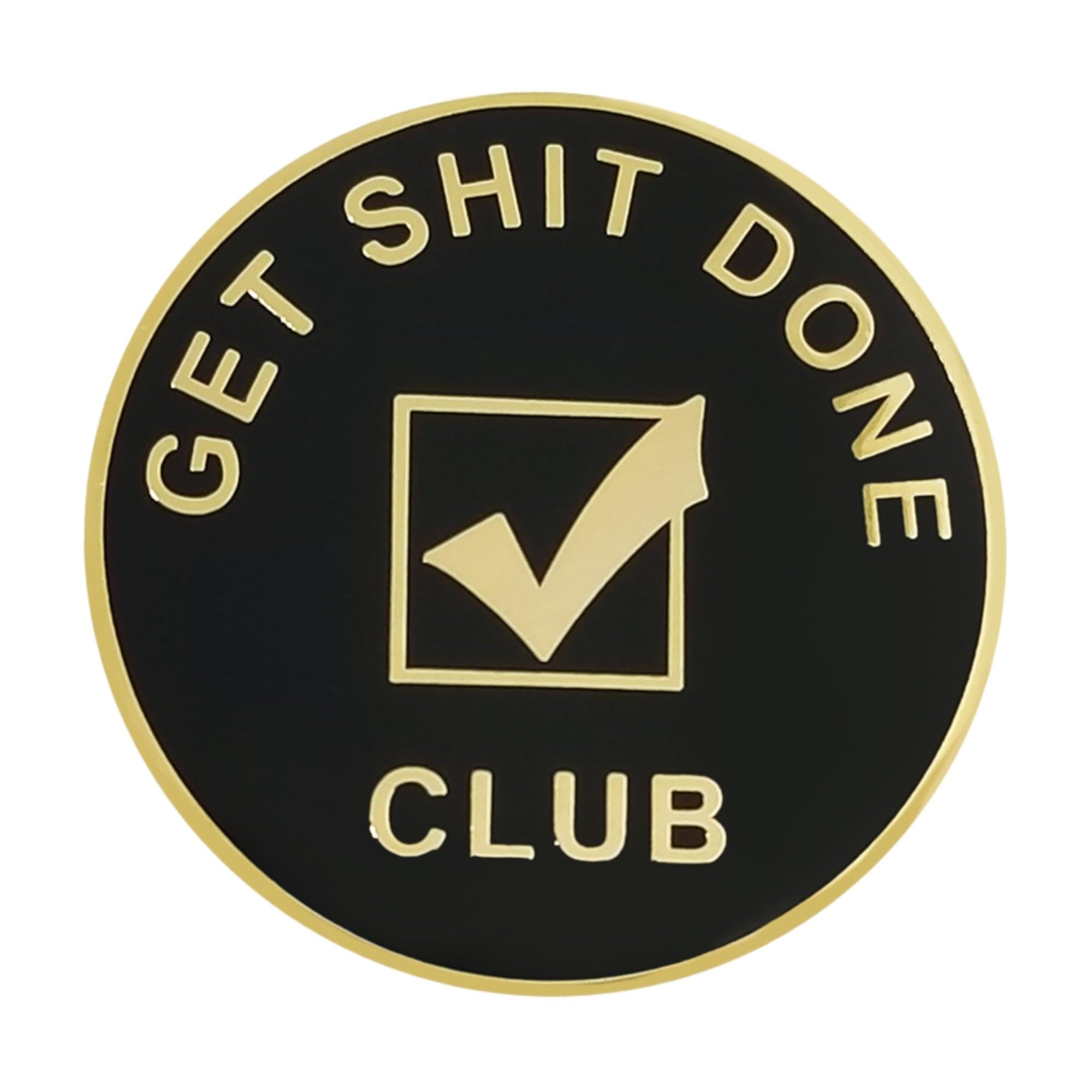 Stickeroonie Motivation Pins Get Shit Done Club Lapel Brooches Gold Plated Black team Business Reward Badge Inspirational 1.2 Inches Backpack Hats Clothing