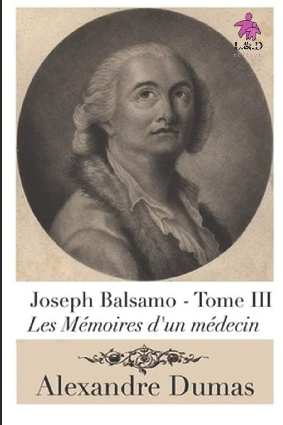 Joseph Balsamo (Tome III): Les Mémoires d'un médecin