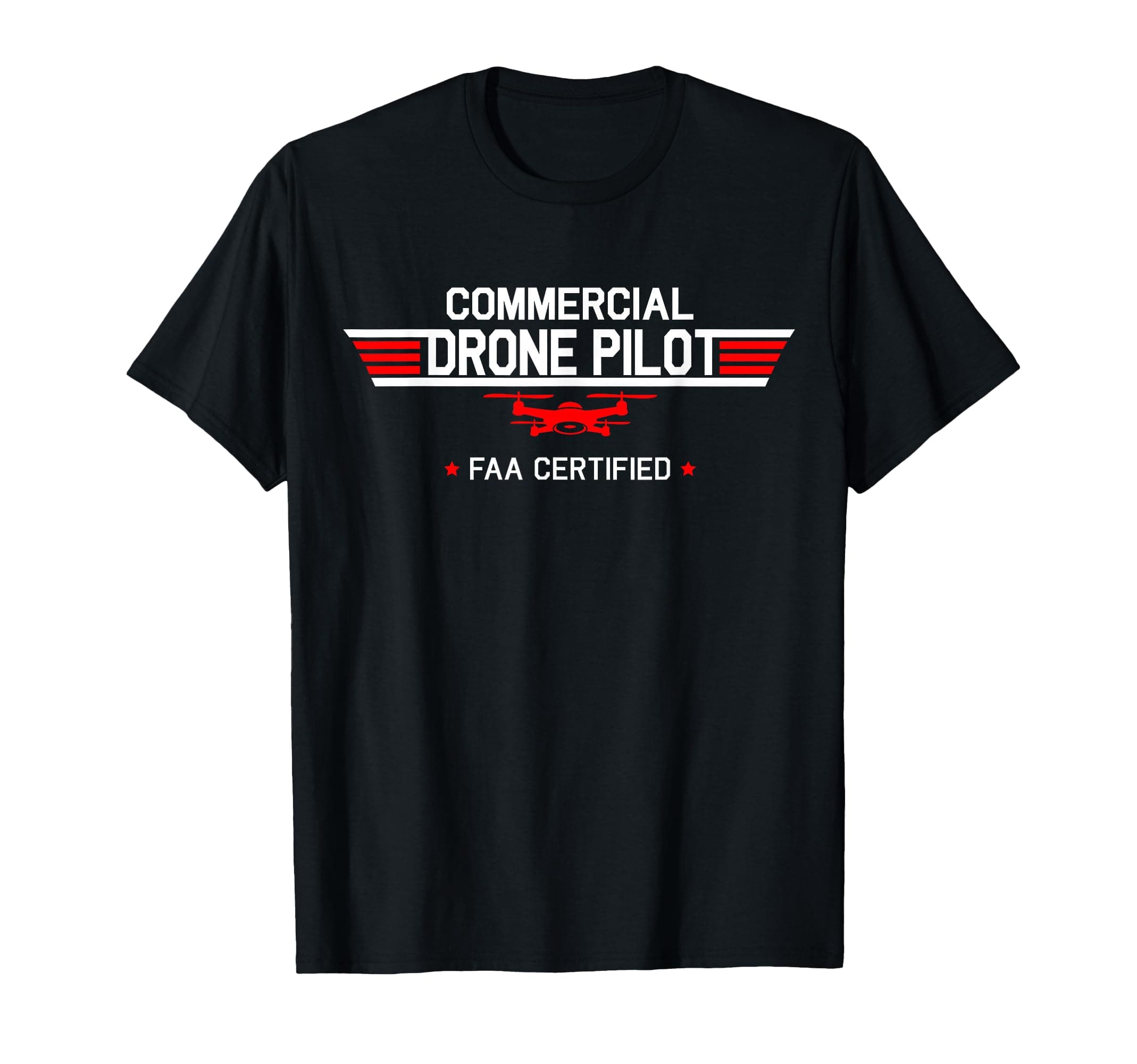 FAA Certified Drone Pilot Commercial Quadcopter RC Gift T-Shirt