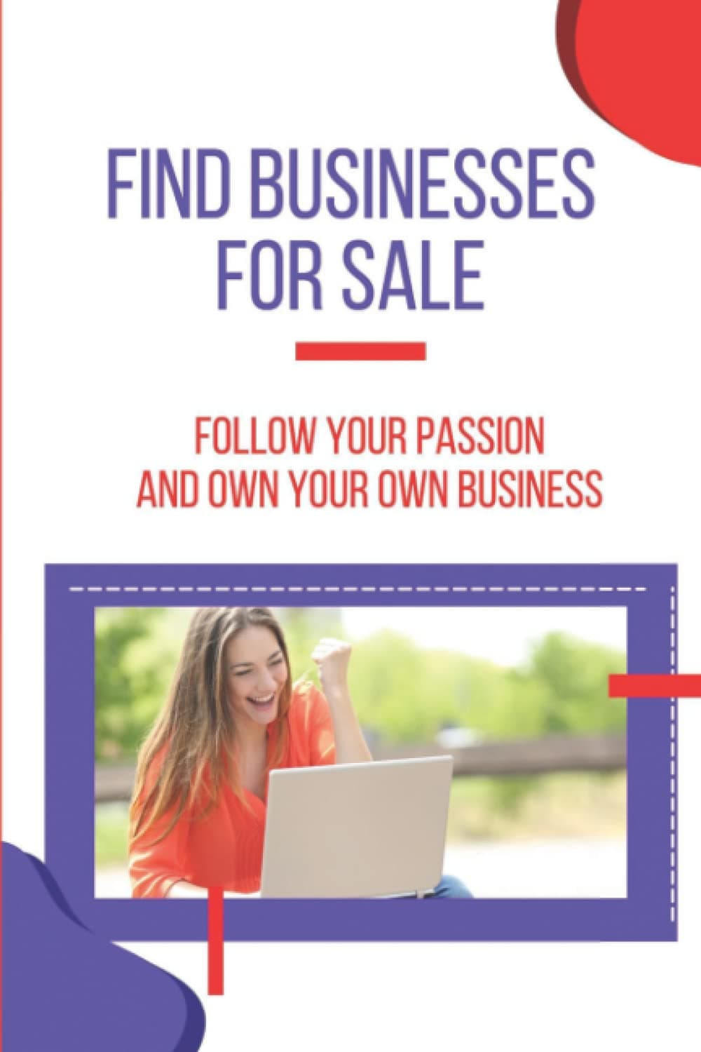 Find Businesses For Sale: Follow Your Passion And Own Your Own Business