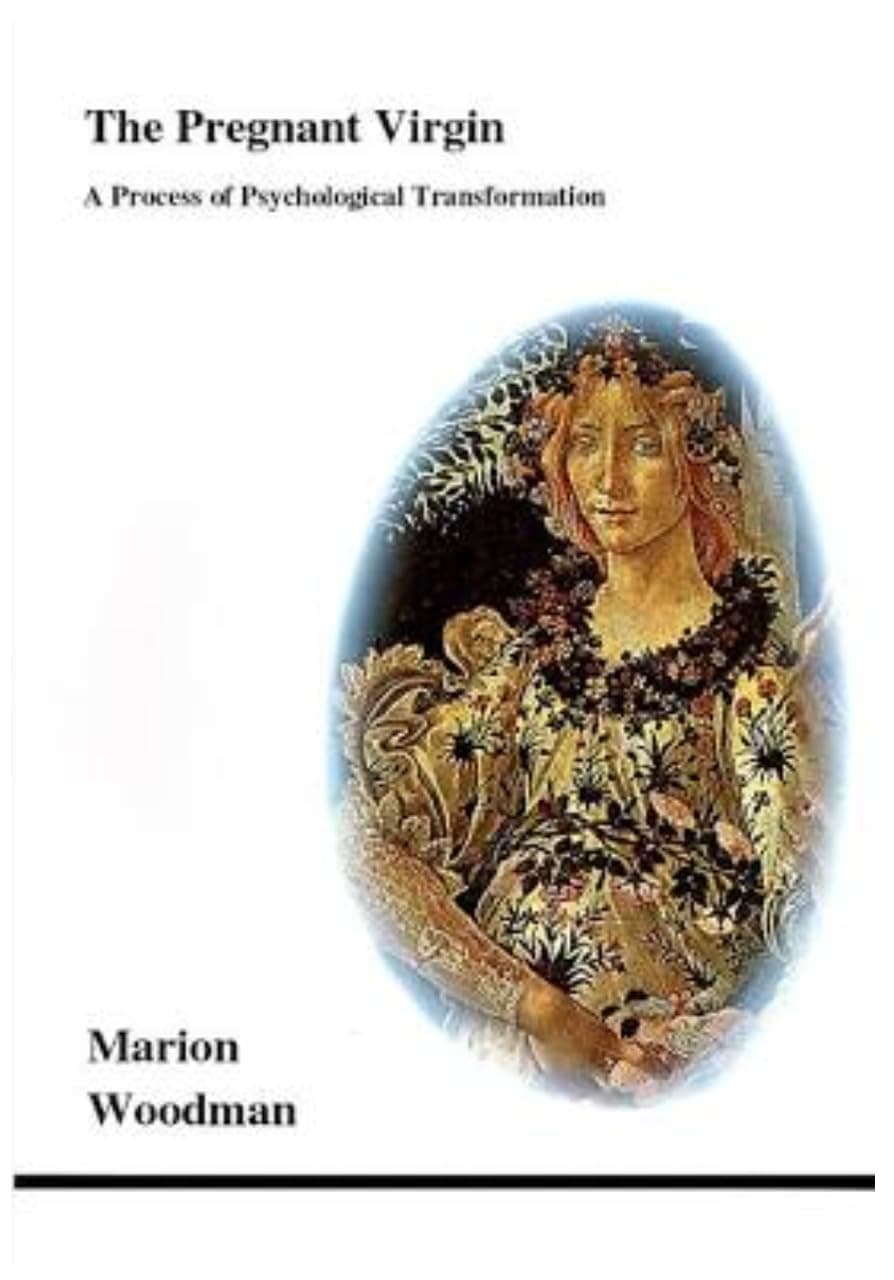 The Pregnant Virgin: A Process of Psychological Transformation (Studies in Jungian Psychology By Jungian Analysts)