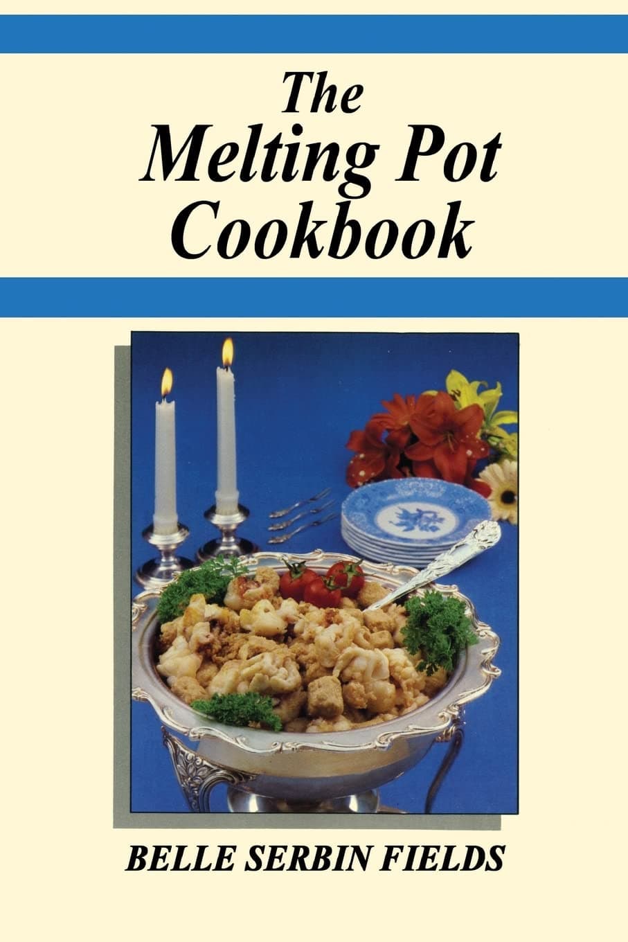 The Melting Pot Cookbook: A Jewish Grandmother's Stories and Good Old Recipes From the Good Old Days