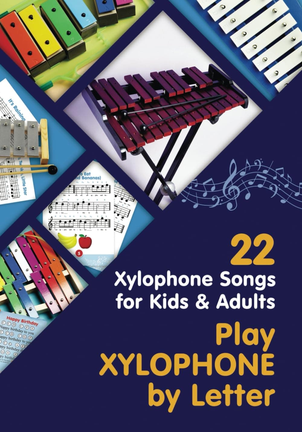 Play Xylophone by Letter: 22 Xylophone Songs for Kids and Adults (Beginner Xylophone Songs: Easy Sheet Music for Starters)