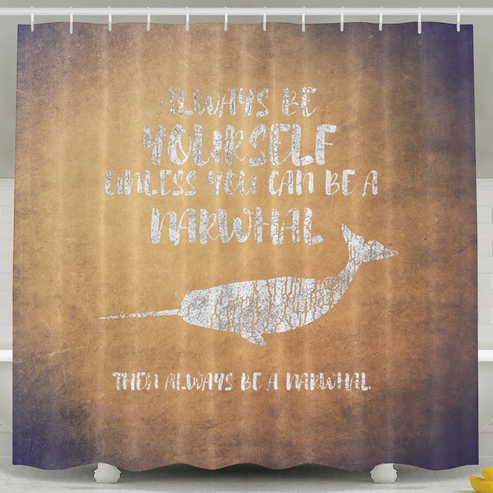 The Always Be A Narwhal Water Soap and Mildew Resistant - Machine Washable - Shower Hooks are Included Shower Curtain