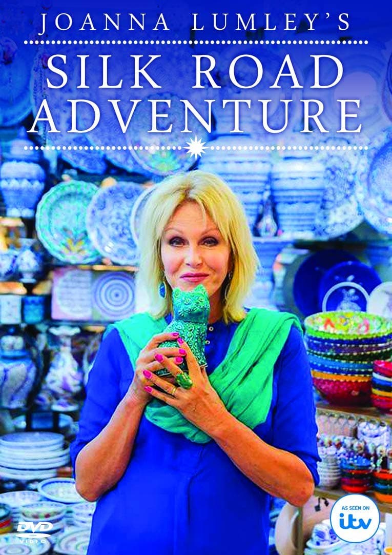 Joanna Lumley's Silk Road Adventure ITV