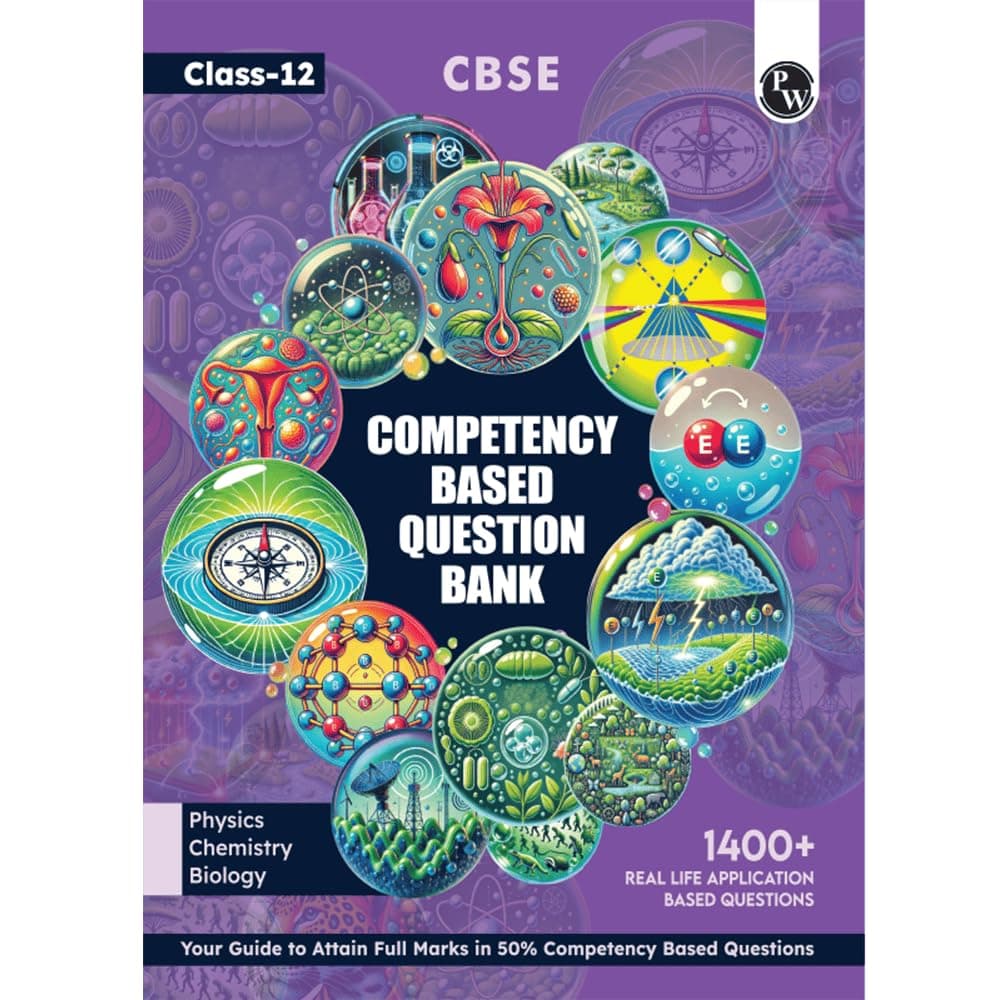 PW CBSE Class 12 Competency Based Question Bank For Board Exams l Physics, Chemistry, Biology | 1400+ Real Life Application Based Questions | Aligned with Latest CBSE SQP 2024-25 [Paperback] PW (PW)
