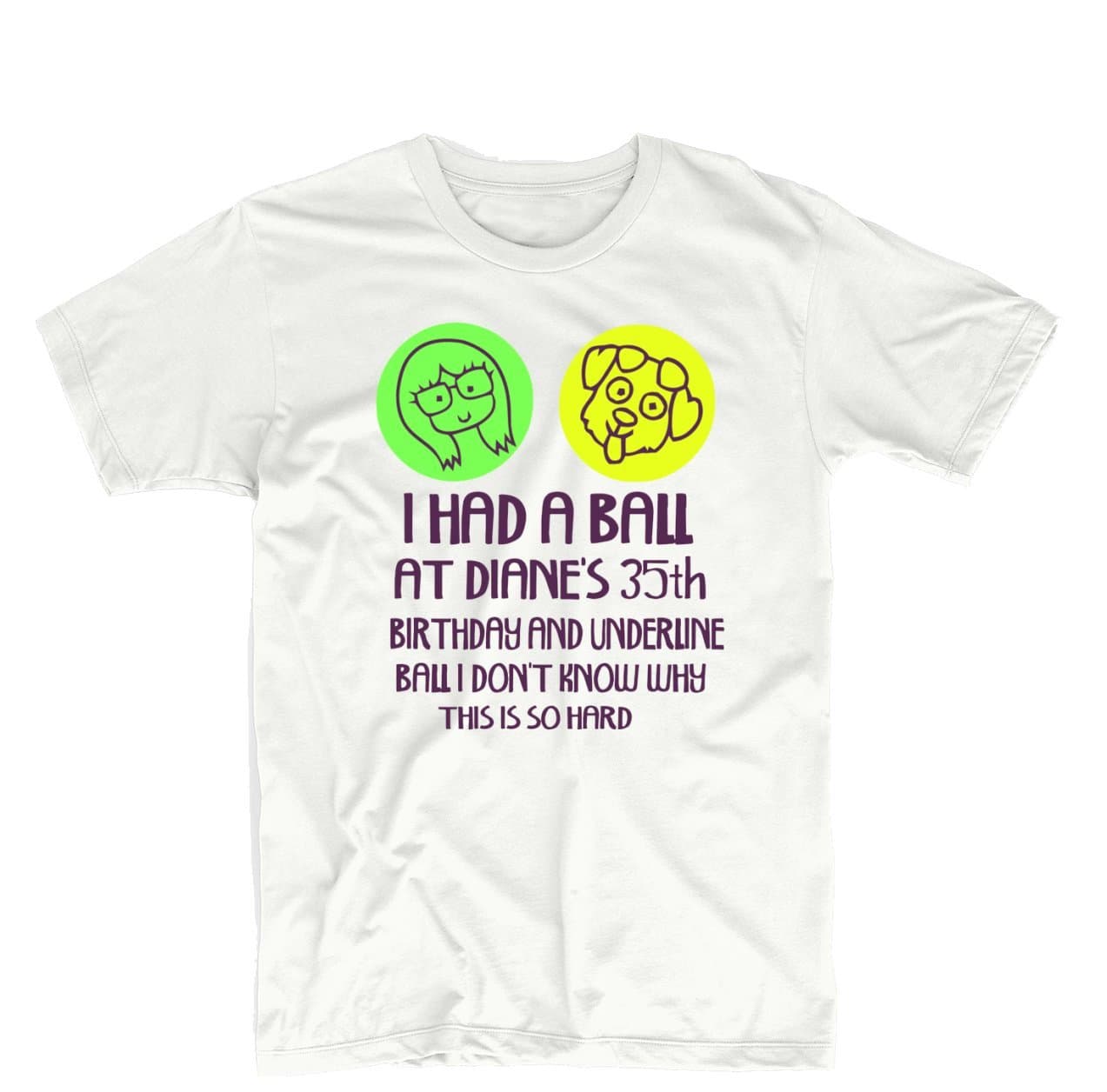 I Had A Ball At Diane's 35th Birthday BoJack Horseman Unisex Design Tee Apparel