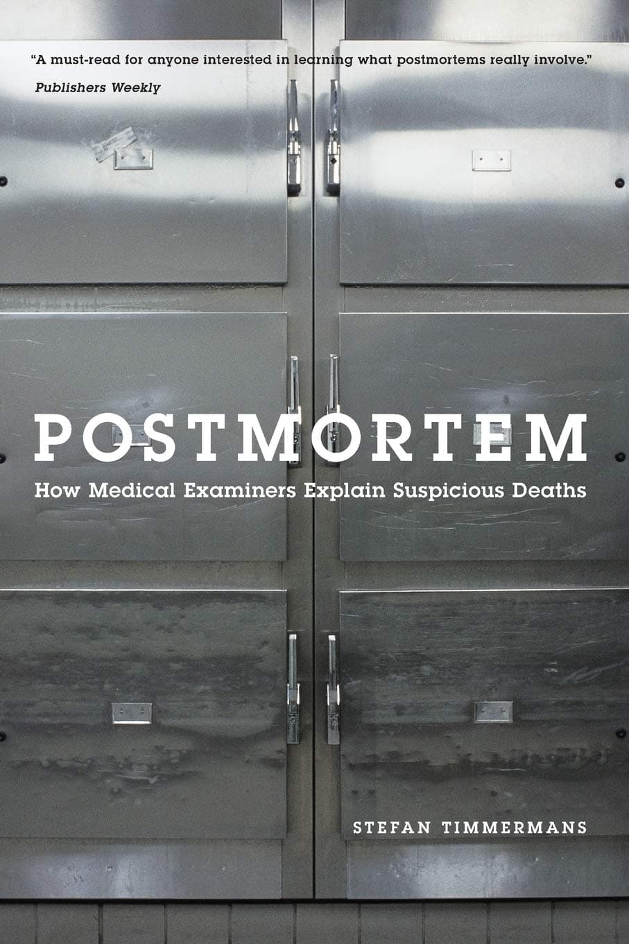 Postmortem: How Medical Examiners Explain Suspicious Deaths (Fieldwork Encounters and Discoveries) Paperback – April 15, 2007