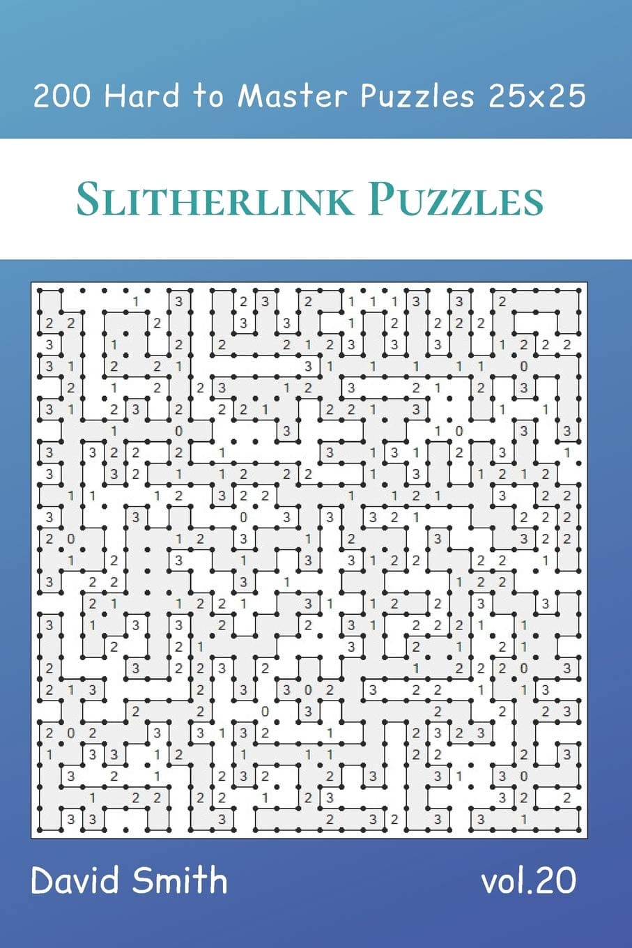Slitherlink Puzzles - 200 Hard to Master Puzzles 25x25 vol.20