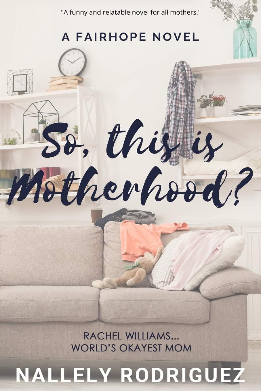 So, This is Motherhood?: Rachel Williams--World's Okayest Mom