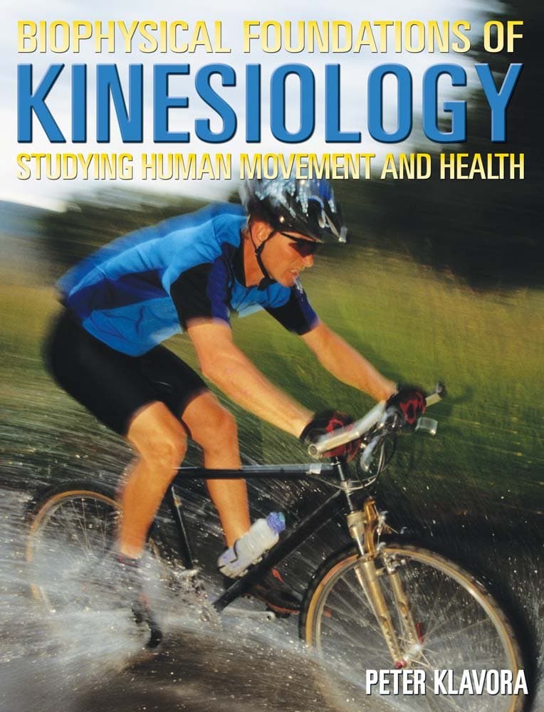 Biophysical Foundations of Kinesiology: Studying Human Movement and Health Hardcover – August 24, 2011