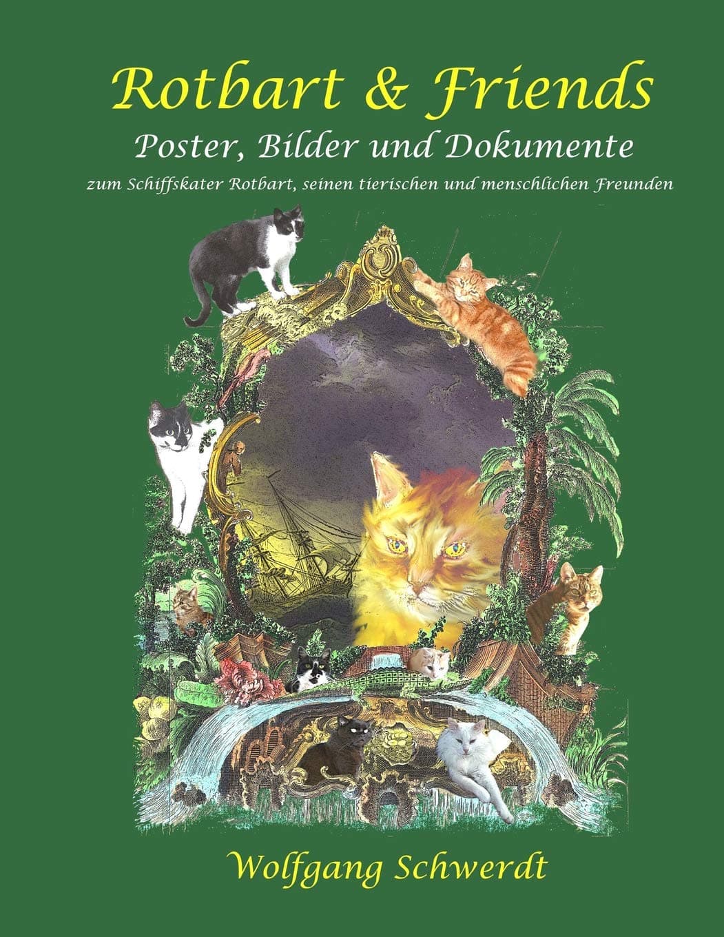 Rotbart & Friends: Poster, Bilder und Dokumente zu Schiffskater Rotbart, seinen tierischen und menschlichen Freunden (German Edition)