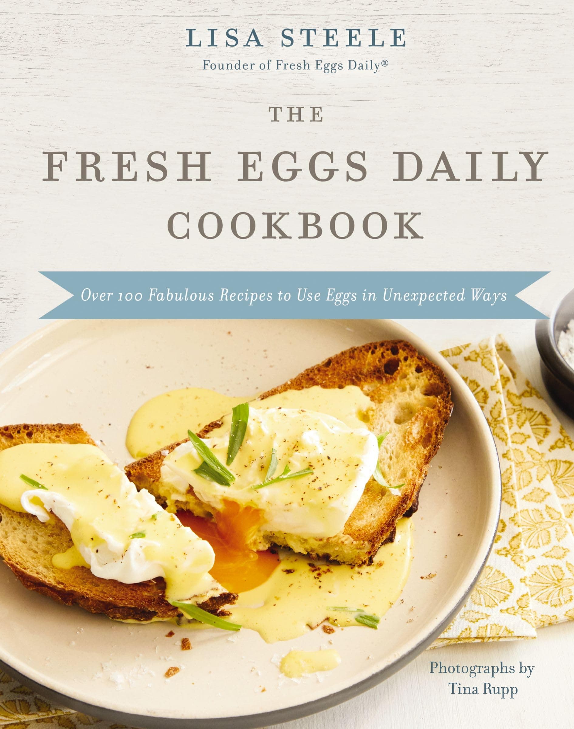 - The Fresh Eggs Daily Cookbook: Over 100 Fabulous Recipes to Use Eggs in Unexpected Ways – The Perfect Gift for Egg Lovers, Backyard Chicken Keepers, and Breakfast and Brunch Enthusiasts
