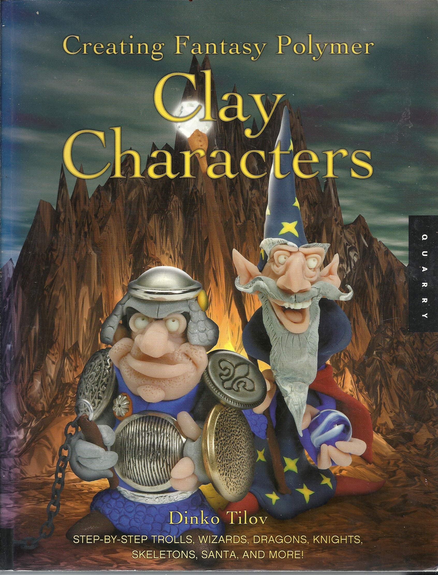 Creating Fantasy Polymer Clay Characters: Step-by-Step Elves, Wizards, Dragons, Knights, Skeletons, Santas, and More! Paperback – 1 Jan. 2004