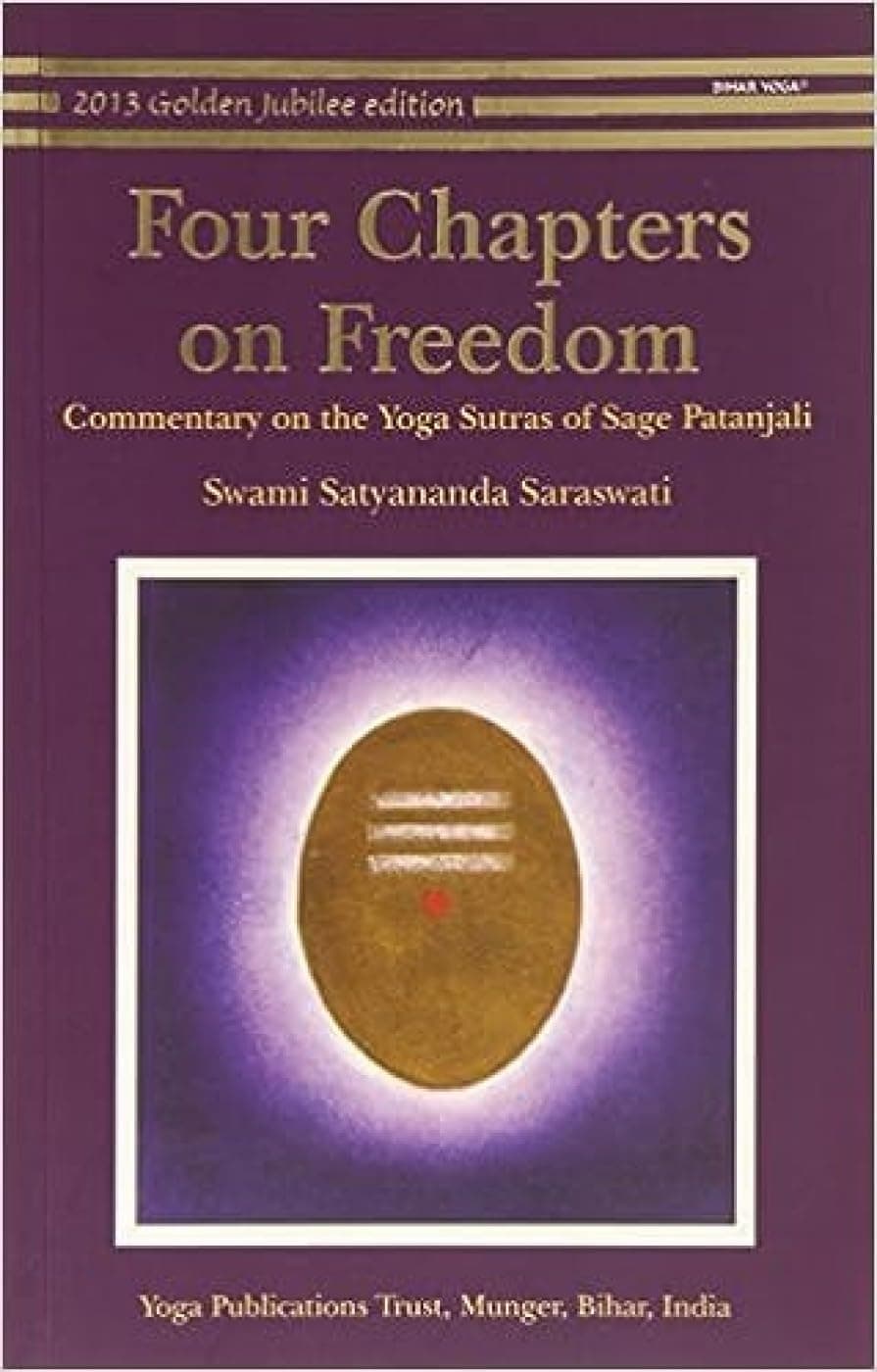Four Chapters on Freedom: Commentary on the Yoga Sutras of Patanjali: 1