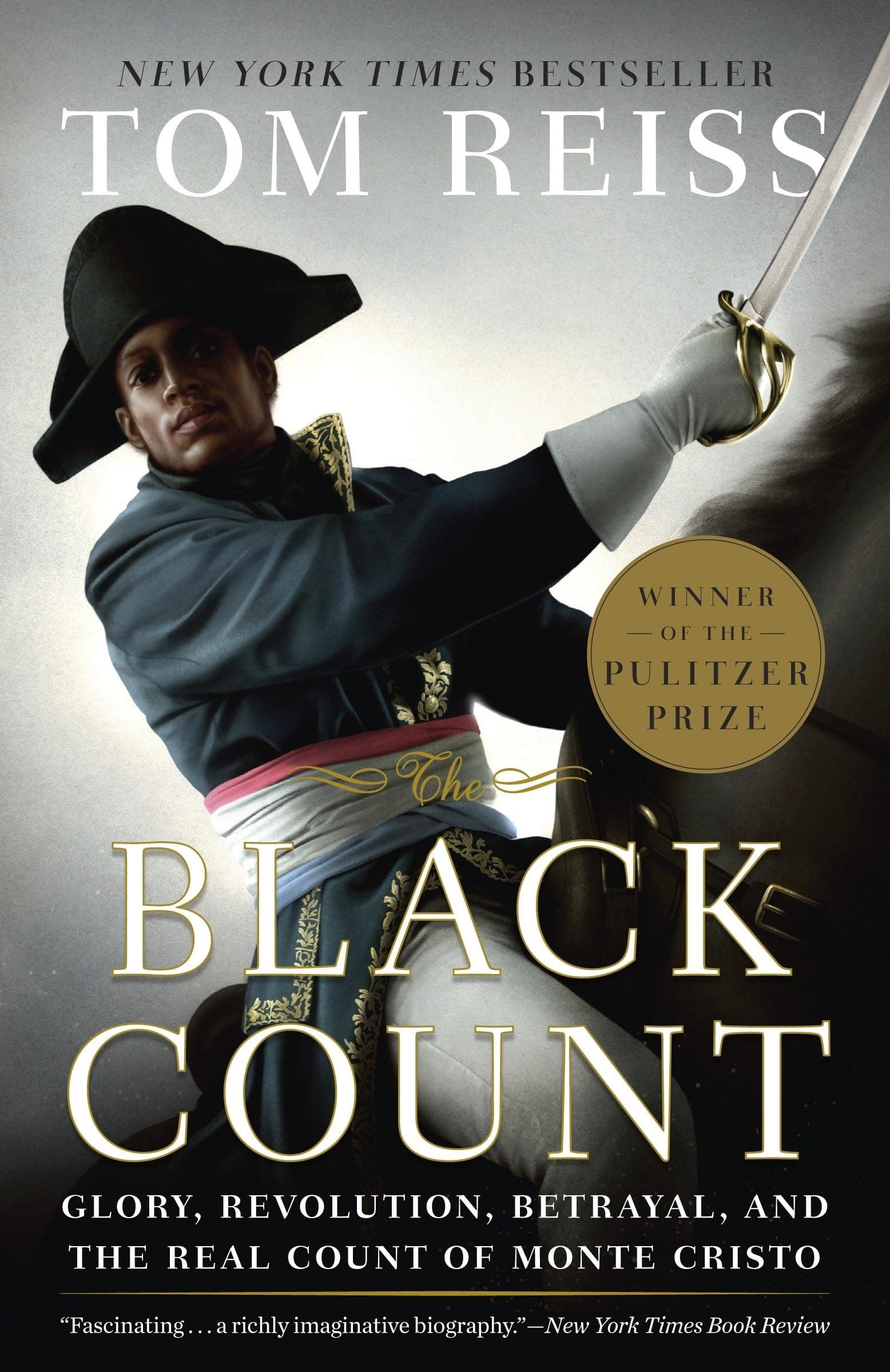 Broadway Books The Black Count: Glory, Revolution, Betrayal, and the Real Count of Monte Cristo (Pulitzer Prize for Biography)